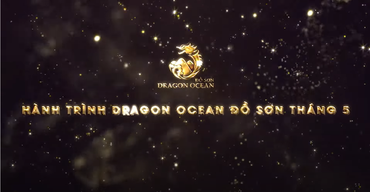 HÀNH TRÌNH DRAGON OCEAN ĐỒ SƠN THÁNG 5