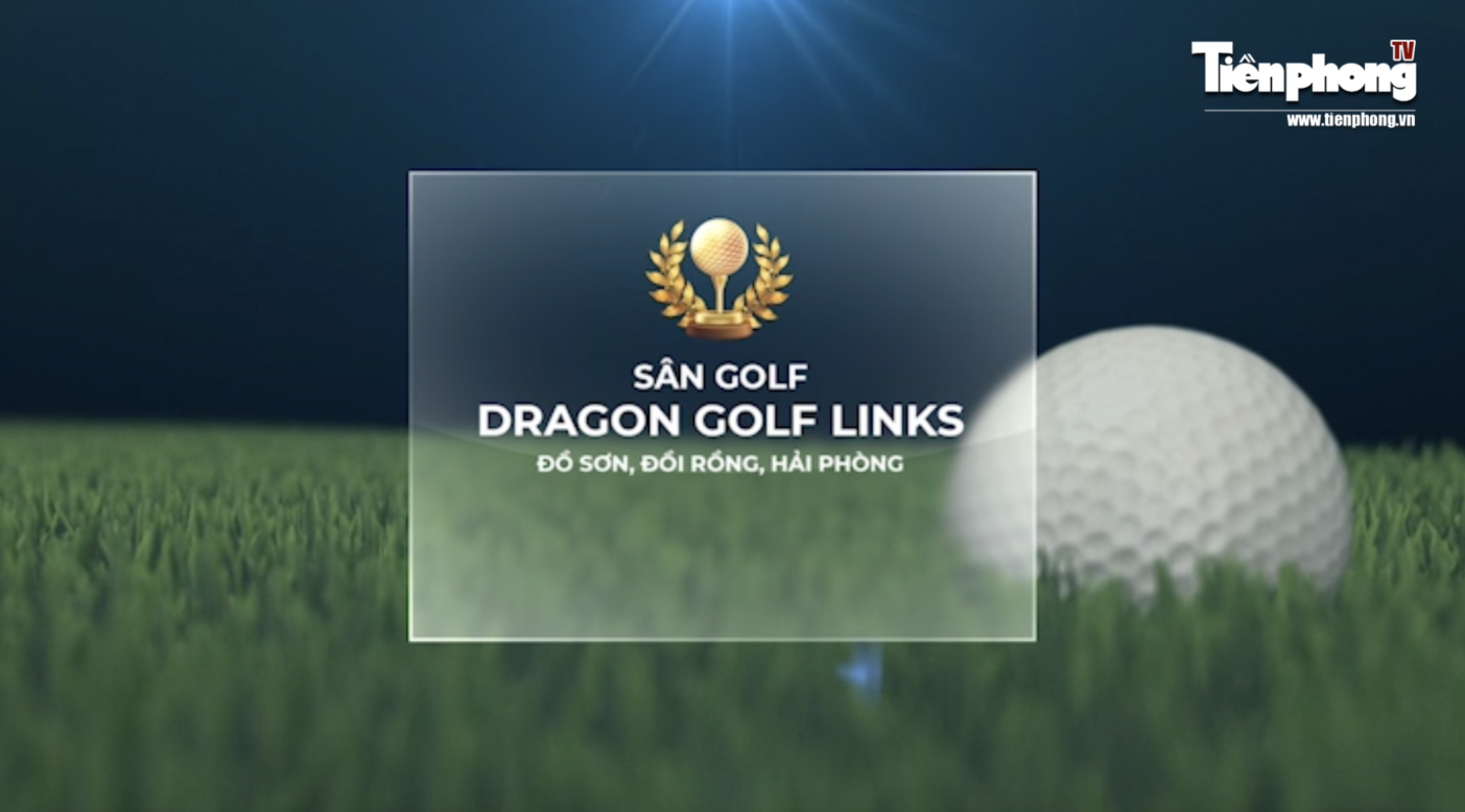 MÃN NHÃN VỚI NHỮNG HÌNH ẢNH TẠI DRAGON GOLF LINKS