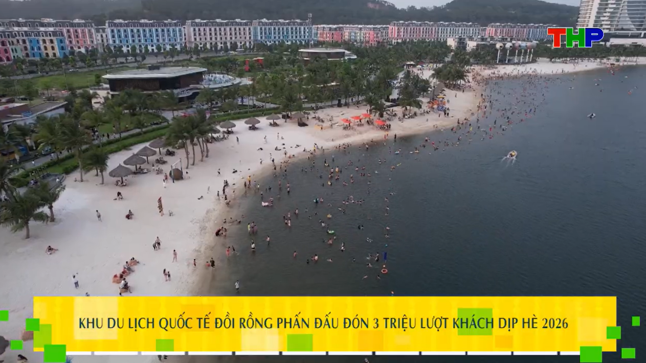 ĐỒI RỒNG HƯỚNG TỚI MỤC TIÊU ĐÓN 3 TRIỆU LƯỢT KHÁCH MÙA HÈ 2026